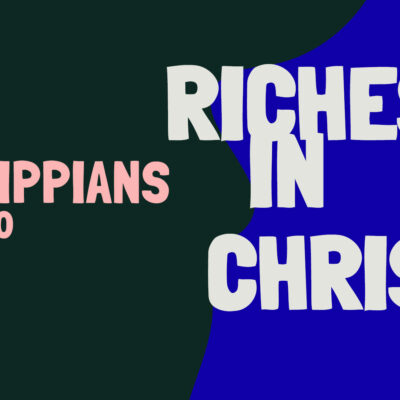 Week 9 Philippians 4:10-20 // Riches In Christ Pathway Image